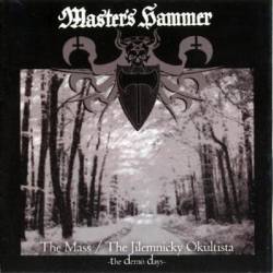Master's Hammer : The Mass - the Jilemnicky Okultista - the Demo Days